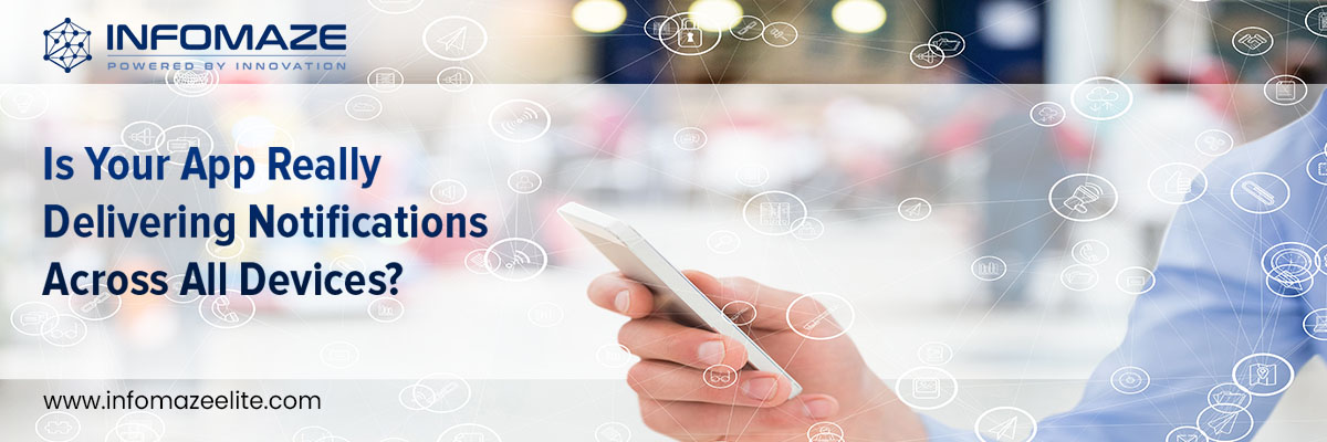 App Really Delivering Notifications_infomaze