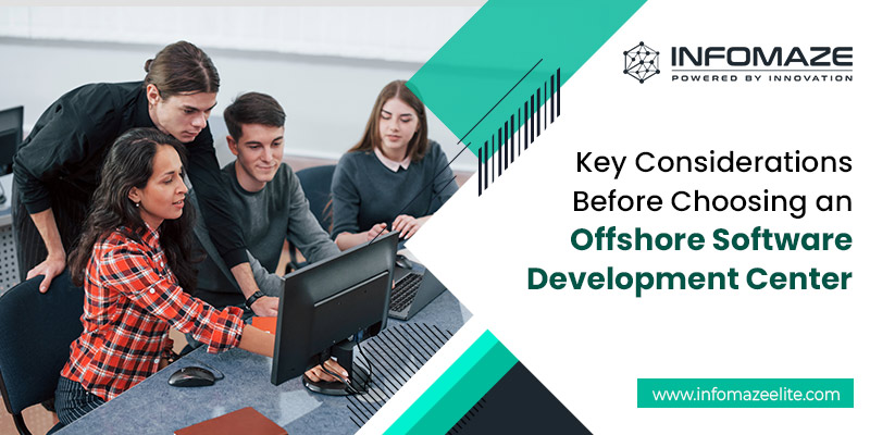 Key Considerations Before Choosing an Offshore Software Development Center