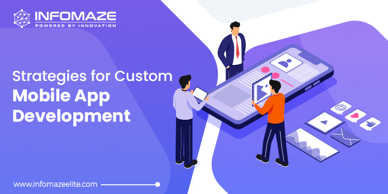 Strategies for Custom Mobile App Development