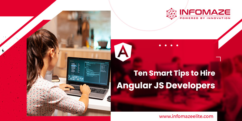 Ten Smart Tips to Hire AngularJS Developers