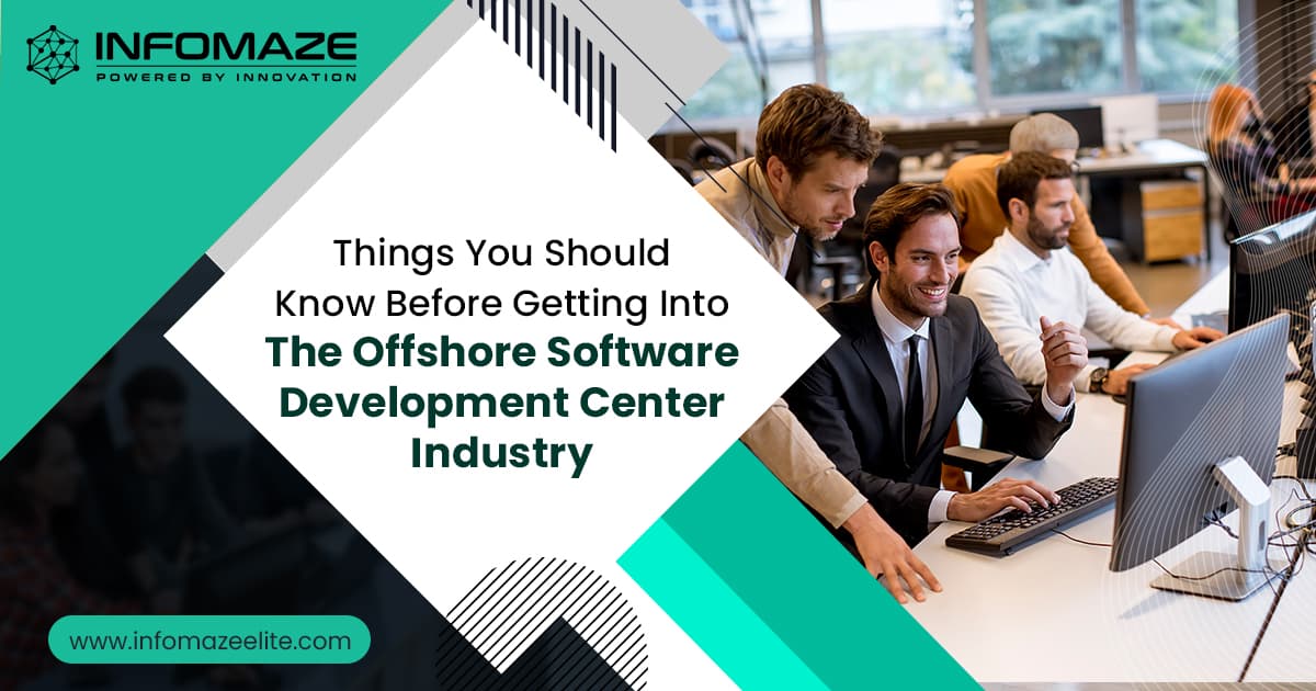 Things You Should Know Before Getting Into The Offshore Software Development Center Industry