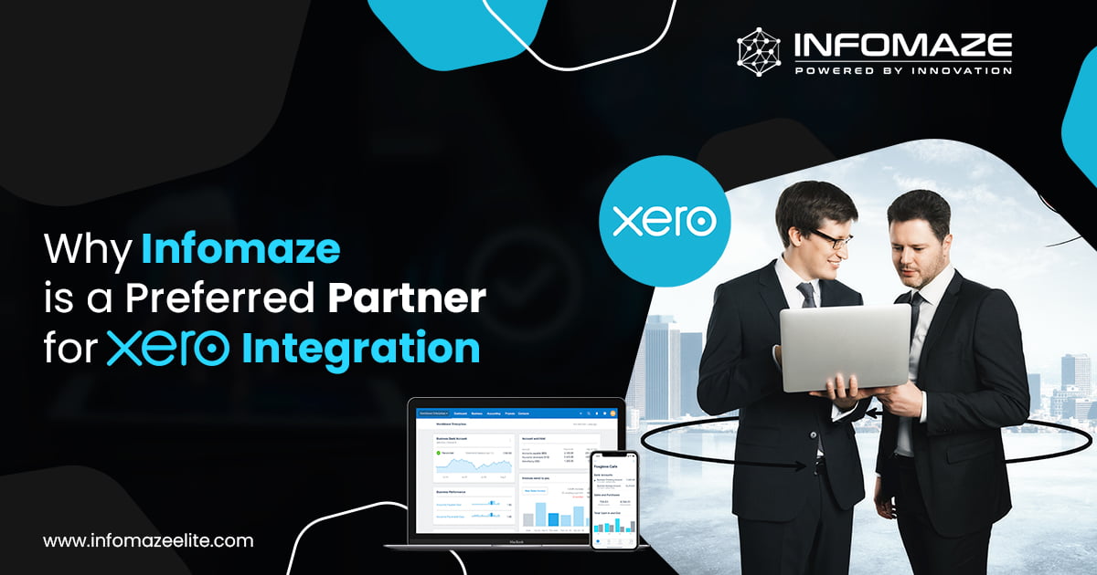 Why Infomaze is a Preferred Partner for Xero Integration