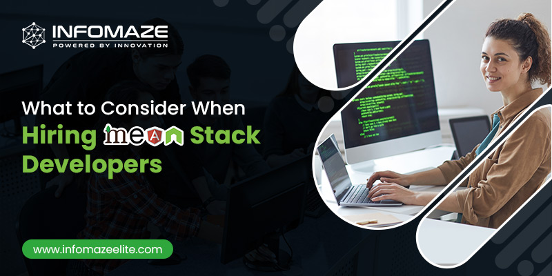 What to Consider When Hiring MEAN Stack Developers