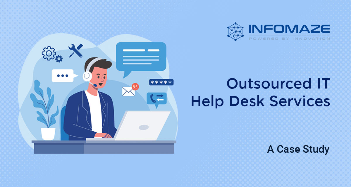 Outsourcing your IT Help Desk-A case study