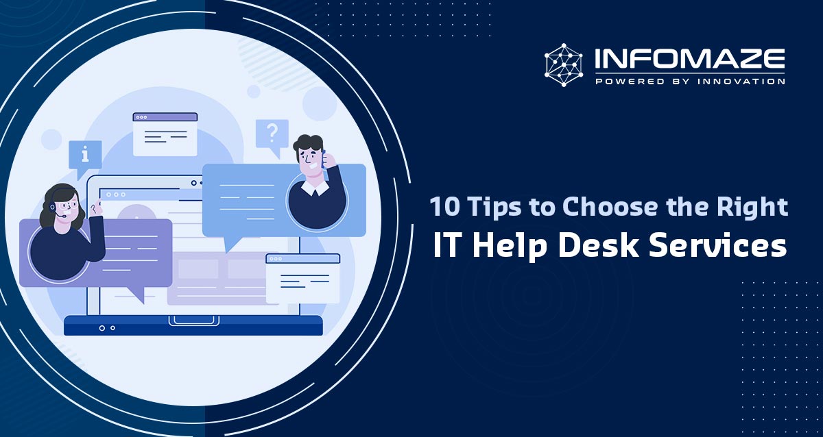 Recommended 10 Tips to Follow while choosing IT Help Desk Services