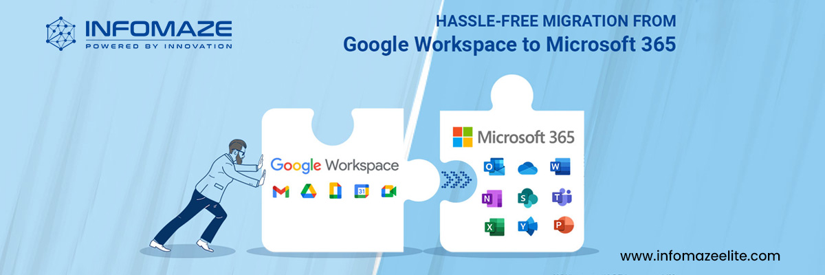Hassle-free-Migration-from-Google-Workspace-to-Microsoft-365-Infomaze-