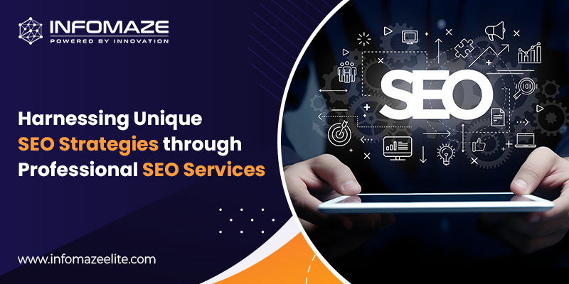 Harnessing Unique SEO Strategies through Professional SEO Services