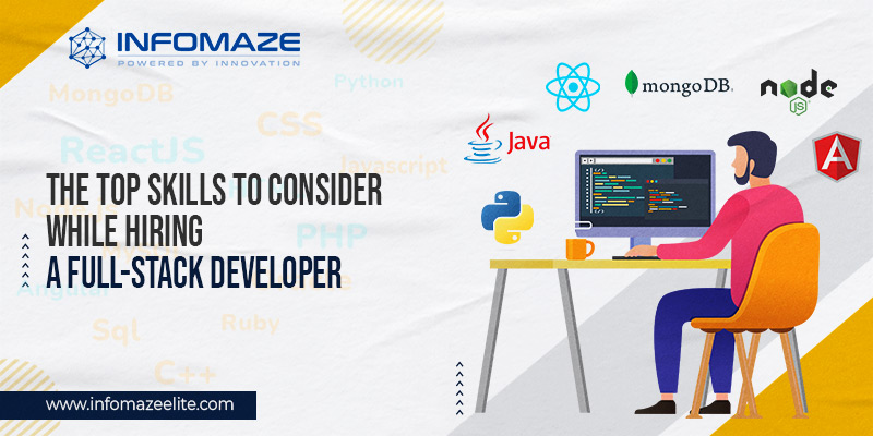 Skills to consider while Hiring a Full stack Developer