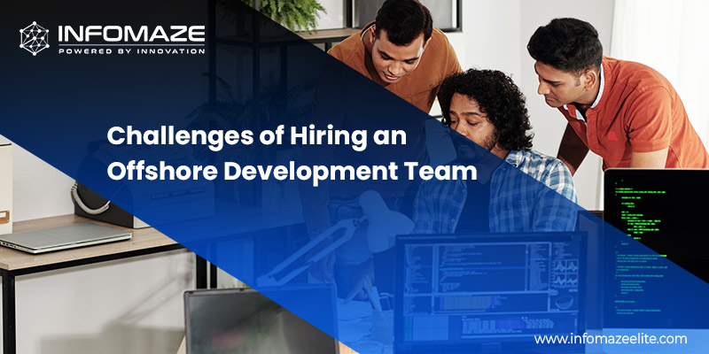 Challenges of Hiring an Offshore Development Team