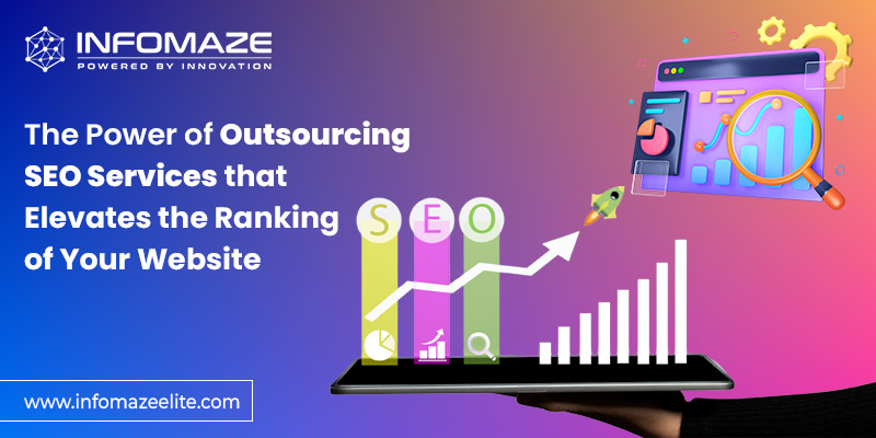 Power of Outsourcing SEO Services that Elevates the Ranking of Your Website