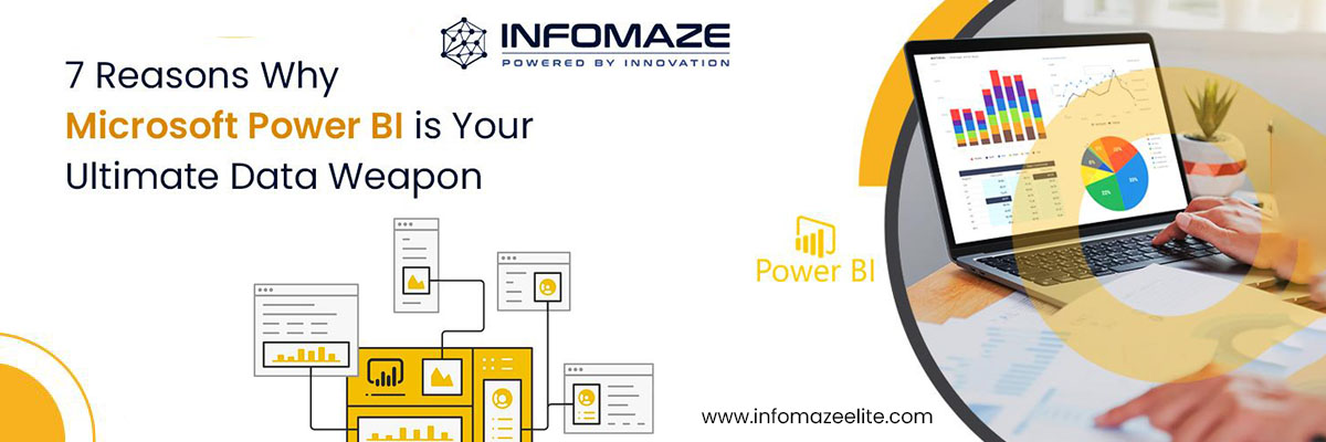 Reasons-Why-Microsoft-Power-BI-is-Your-Ultimate-Data-Weapon_infomaze