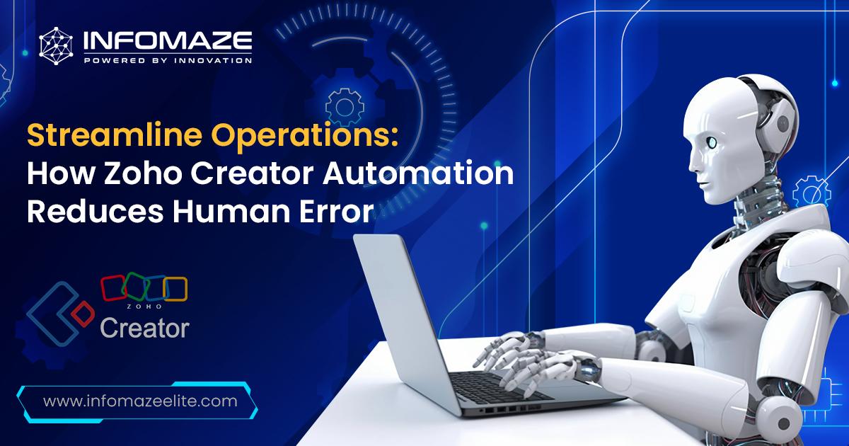 How-Zoho-Creator-Automation-Reduces-Human-Error