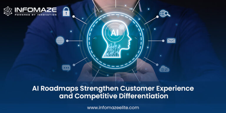 AI Roadmaps Strengthen Customer Experience and Competitive Differentiation