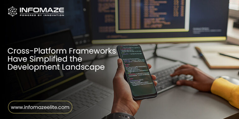Cross Platform Frameworks Have Simplified the Development Landscape